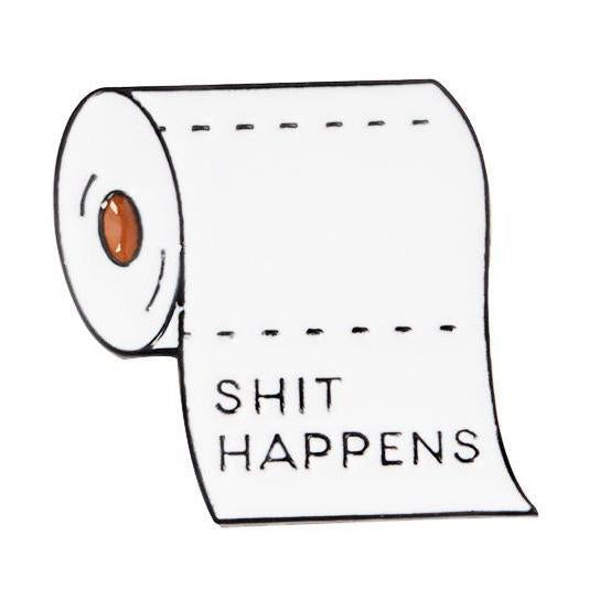 SHIT HAPPENS Roll of Paper Enamel Pin