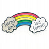 Rainbow Storms don't last forever Enamel Pin